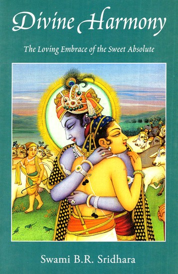 Divine Harmony - The Loving Embrace of the Sweet Absolute