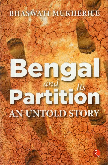 Bengal and Its Partition- An Untold Story