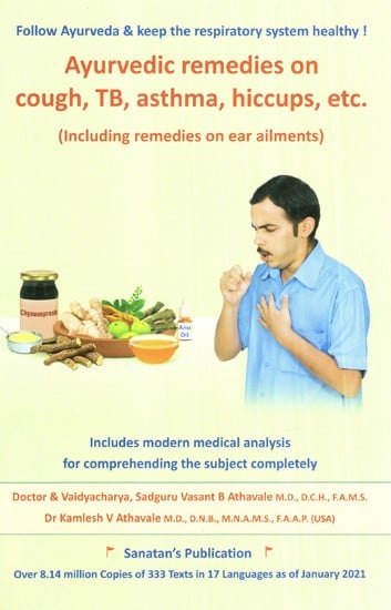 Ayurvedic Remedies on Cough, TB, Asthma, Hiccups, Etc. (Including Remedies on Ear Ailments)