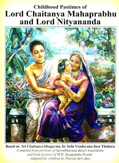 Childhood Pastimes of Lord Chaitanya Mahaprabhu and Lord Nityananda