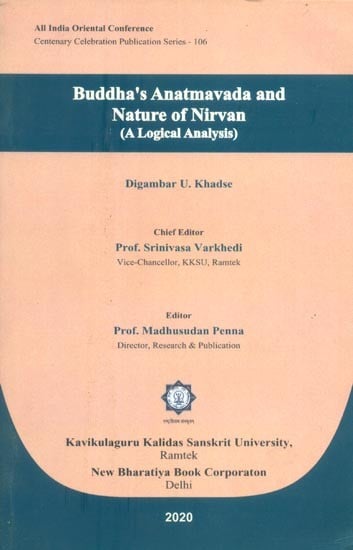 Buddha's Anatmavada and Nature of Nirvan (A Logical Analysis)