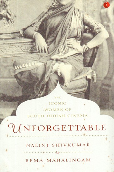 Unforgettable- The Iconic Women of South Indian Cinema