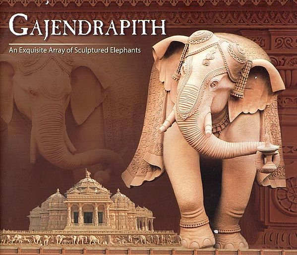 Gajendrapith- An Exquisite Array of Sculptured Elephants (A Pictorial Book)