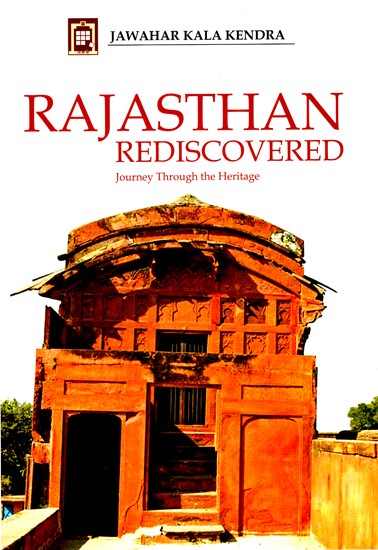 Rajasthan Rediscovered (Journey Through the Heritage)