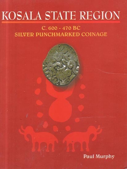 Kosala State Region : C. 600 - 470 BC Silver Punchmarked Coinage