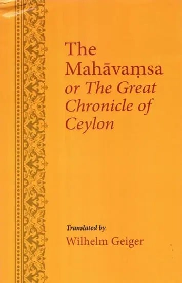The Mahavamsa or The Great Chronicle of Ceylon