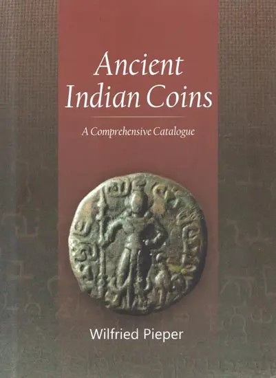 Ancient Indian Coins : A Comprehensive Catalogue