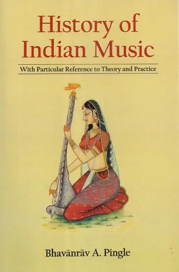 History of Indian Music (With Particular Reference to Theory and Practice)