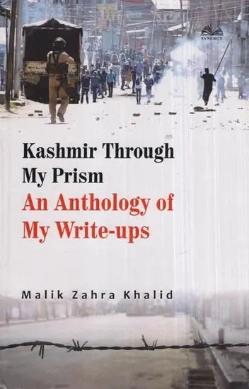 Kashmir Through My Prism An Anthology of My Write-Ups