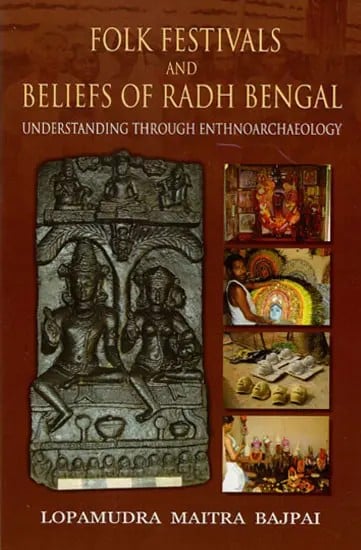 Folk Festivals and Beliefs of Radh Bengal- Understanding Through Ethnoarchaeology