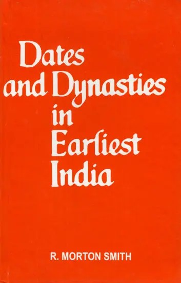 Dates And Dynasties in Earliest India