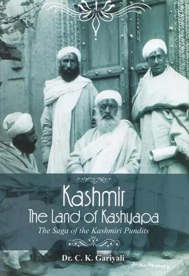 Kashmir- The Land of Kashyapa (The Saga of the Kashmiri Pundits)
