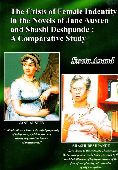 The Crisis of Female Indentity in the Novels of Jane Austen and Shashi Deshpande - A Comparative Study