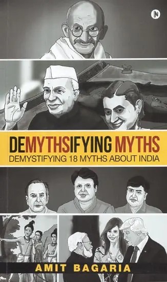 Demythsifying Myths (Demystifying 18 Myths About India)