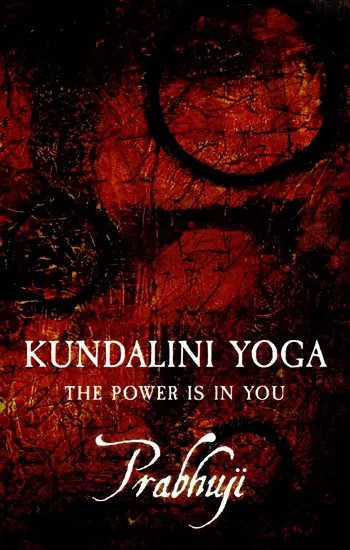 Kundalini Yoga - The Power is in You