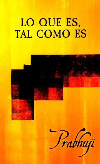 Lo Que Es, Tal Como Es - What It Is, As It Is (Spanish)