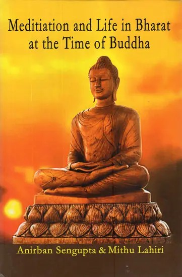 Meditiation and Life in Bharat at The Time of Buddha