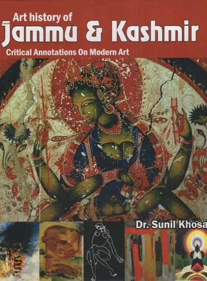 Concise Art History of Jammu & Kashmir (Critical Annotations On Modern Art)