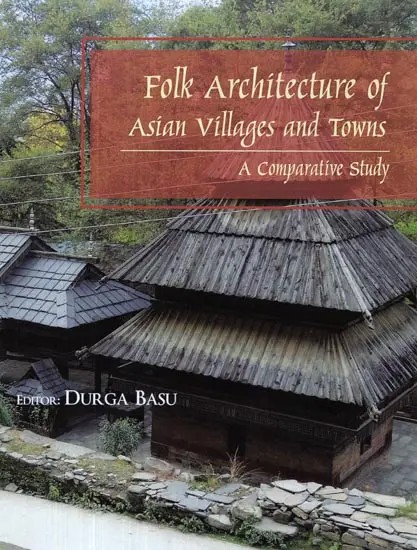 Folk Architecture of Asian Villages and Towns : A Comparative Study