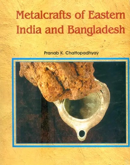 Metalcrafts of Eastern India and Bangladesh