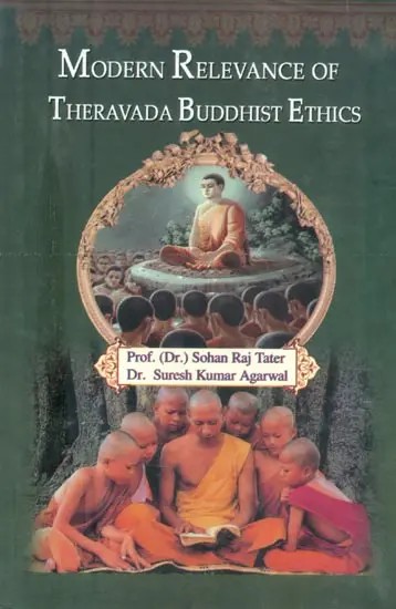 Modern Relevance of Theravada Buddhist Ethics