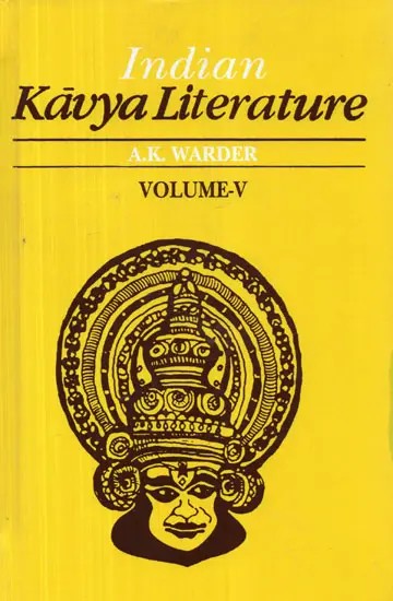 Indian Kavya Literature : The Bold Style - Saktibhadra to Dhanapala (Volume-5)
