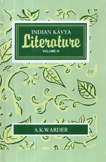 Indian Kavya Literature : The Ways of Originality - Bana To Damodaragupta (Volume - 4)