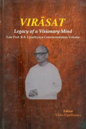 Virasat- Legacy of a Visionary Mind (Late Prof. R.B. Upadhyaya Commemoration Volume)