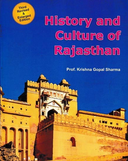 History and Culture of Rajasthan (From Earliest Times Upto 1956 AD)