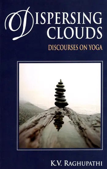 Dispersing Clouds - Discources on Yoga