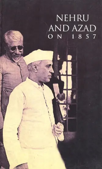 Nehru And Azad : On 1857