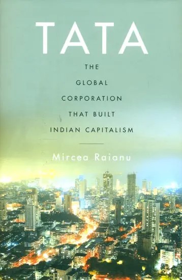 Tata- The Global Corporation that Built Indian Capitalism