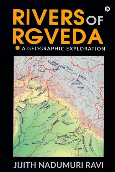 Rivers of Rgveda- A Geographic Exploration