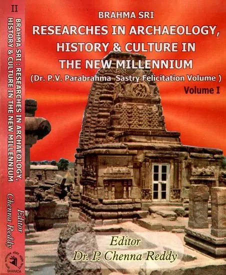 Brahma Sri - Researches in Archaelogy, History and Culture in the New Millennium- Dr. P.V. Parabrahma Sastry Felicitation Volume (Set of 2 Volumes)