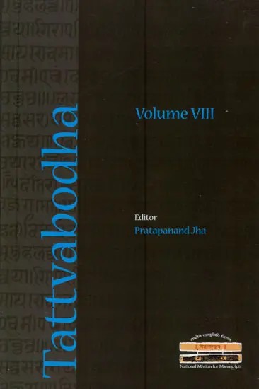 Tattvabodha - Essays From The Lecture Series of The National Mission For Manuscripts (Vol- VIII)