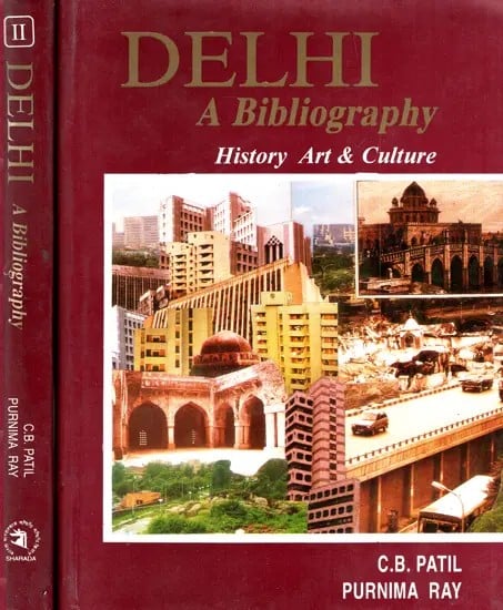 Delhi - A Bibliography : History Art & Culture and Urban Studies (Set of 2 Volumes)