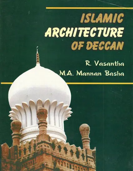 Islamic Architecture of Deccan (With Special Emphasis on Rayalaseema Region)