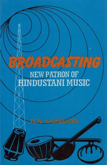 Broadcasting : New Patron of Hindustani Music