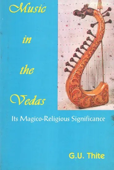 Music in the Vedas - Its Magico Religious Significance (An Old and Rare Book)