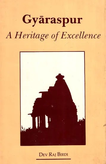 Gyaraspur - A Heritage of Excellence