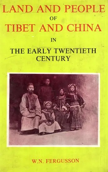 Land and People of Tibet and China  in The Early Twentieth Century