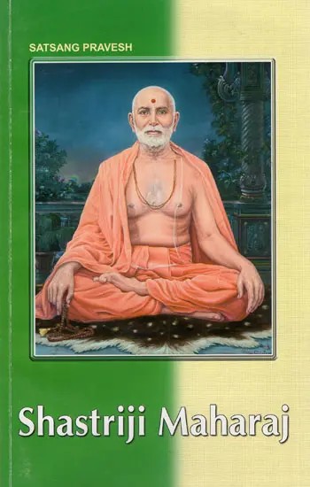 Shastriji Maharaj (A Brief Biography of Brahmaswarup Shastriji Maharaj