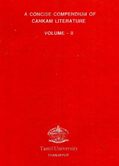 A Concise Compedium of Cankam Literature - Volume -II (An Old and Rare Book)