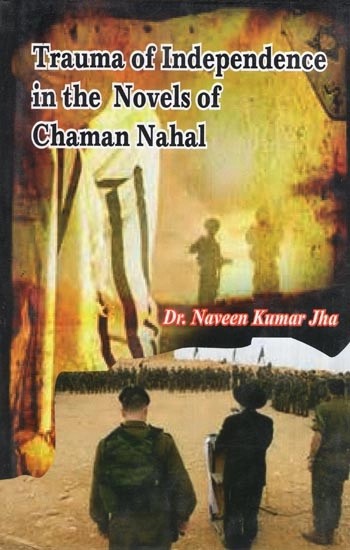 Trauma of Independence in the Novels of Chaman Nahal