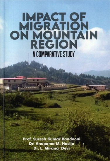 Impact of  Migration On Mountain Region- A Comparative Study