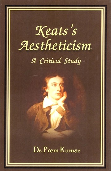 Keats's Aestheticism - A Critical Study
