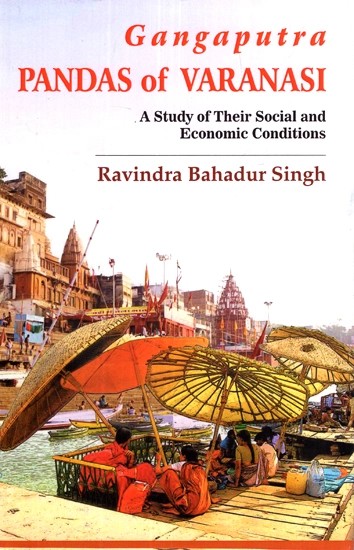 Gangaputra Pandas of Varanasi - A Study of their Social and Economic Conditions