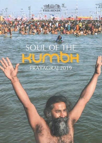 Soul of the Kumbh : Prayagraj 2019