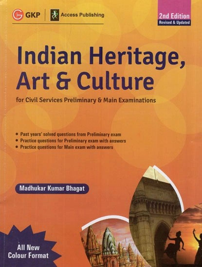 Indian Heritage, Art and Culture (For Civil Services Preliminary and Main Examinations