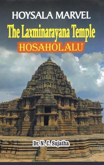 Hoysala Marvel : The Laxminarayana Temple Hosaholalu